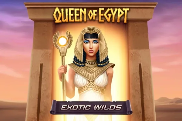 Queen of Egypt Exotic Wilds